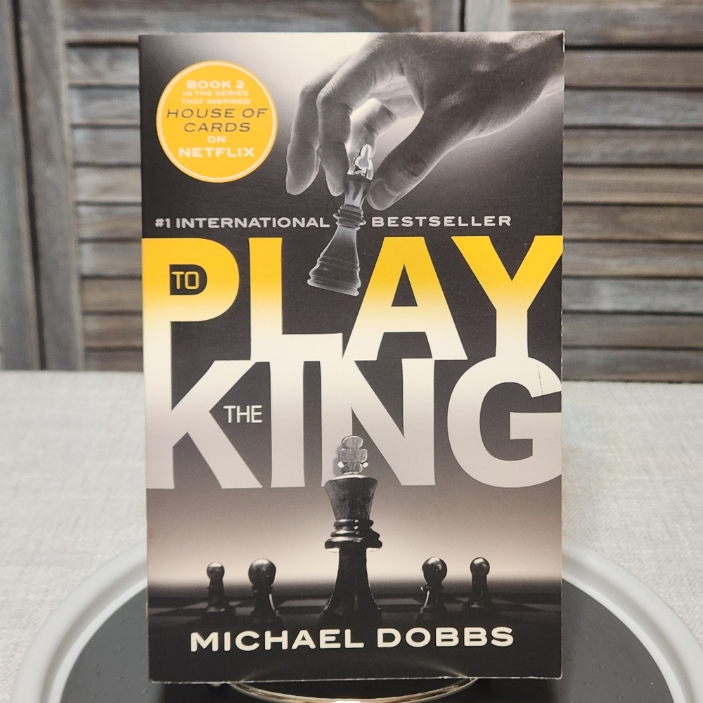 🔥 To Play The King Michael Dobbs Paperback Book 2 House of Cards Netflix